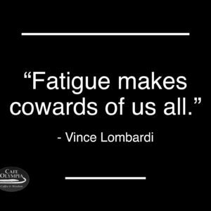 Success Sign: Lombardi on Fatigue